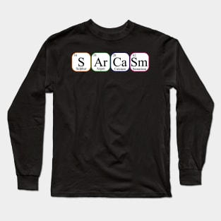 Chemistry loves sarcasm Long Sleeve T-Shirt